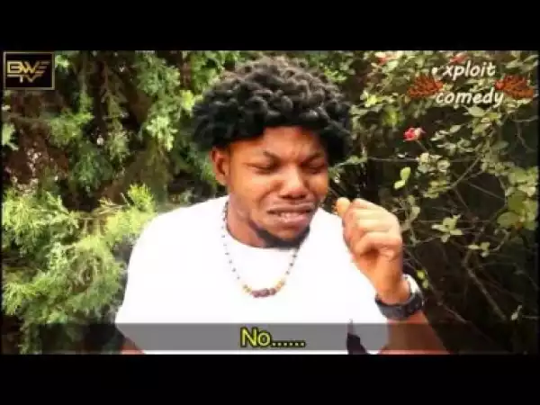 Video: Xploit Comedy – When She Can’t Cook But You Still Love Her